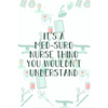 It's A Med-Surg Nurse Thing You Wouldn't Understand: Funny Nursing Theme Notebook - Includes: Quotes From My Patients and Coloring Section - Graduatio - Paperback