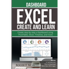 Excel Create and Learn - Dashboard: More than 250 images and, 4 Full Exercises. Create Step-by-step a Dashboard. - Paperback