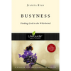 Busyness: Finding God in the Whirlwind - Paperback