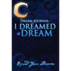 Dream Journal: I Dreamed a Dream - Paperback