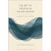 The Art of Theatrical Sound Design: A Practical Guide - Paperback