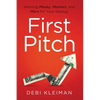 First Pitch: Winning Money, Mentors, and More for Your Startup - Paperback