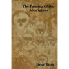 The Passing of the Aborigines - Paperback