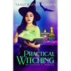 Practical Witching: 3 Witchy Stories in 1 - Paperback