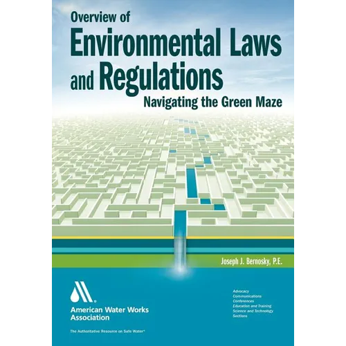 Overview of Environmental Laws and Regulations: Navigating the Green Maze - Paperback