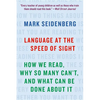 Language at the Speed of Sight: How We Read, Why So Many Can't, and What Can Be Done about It - Paperback