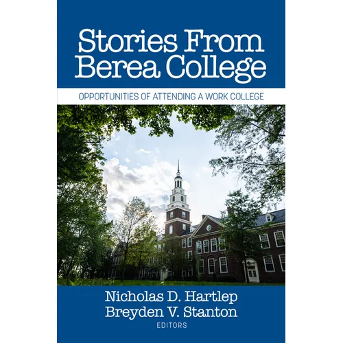 Stories from Berea College: Opportunities of Attending a Work College - Paperback