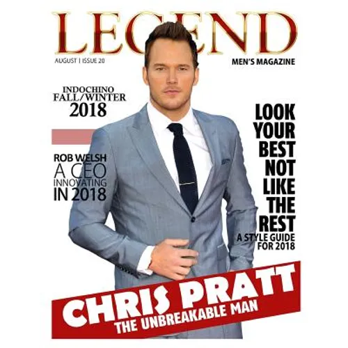 Legend Men's Magazine: Chris Pratt - The Unbreakable Man - Paperback