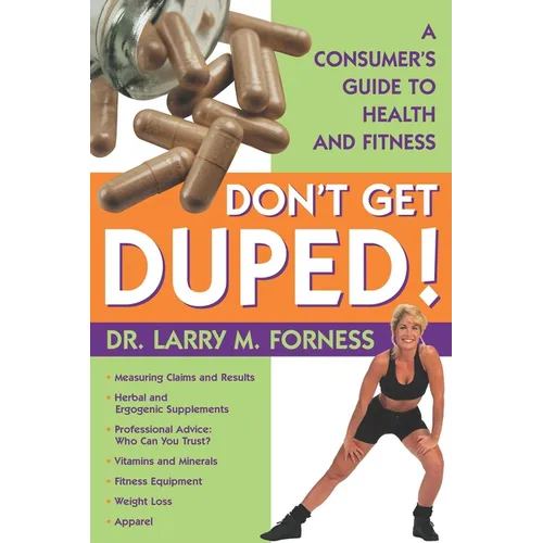 Don't Get Duped: A Consumer's Guide to Health and Fitness - Paperback
