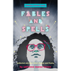 Fables and Spells: Collected and New Short Fiction and Poetry - Paperback