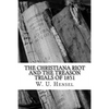 The Christiana Riot and The Treason Trials of 1851 - Paperback