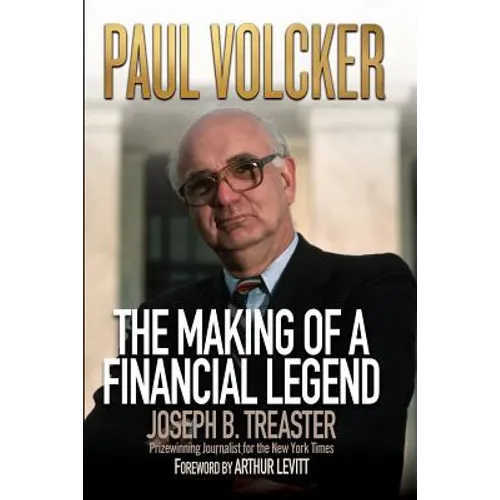 Paul Volcker: The Making of a Financial Legend - Paperback