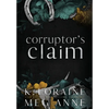 Corruptor's Claim: Alternate Cover Edition - Hardcover