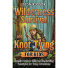 Wilderness Survival and Knot Tying for Kids: Essential Outdoor Skills and Fun Knotting Techniques for Young Adventurers - Hardcover