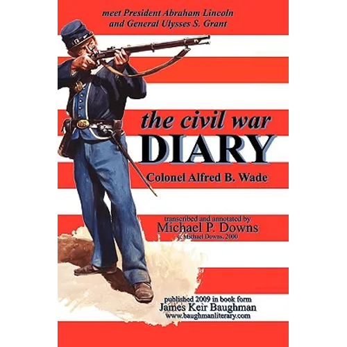 The civil war DIARY Col Alfred B. Wade - Paperback
