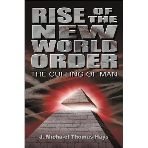 Rise of the New World Order: The Culling of Man - Paperback