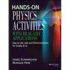 Hands-On Physics Activities with Real-Life Applications: Easy-To-Use Labs and Demonstrations for Grades 8 - 12 - Paperback