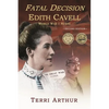 Fatal Decision: Edith Cavell, World War I Nurse - Paperback