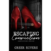 Escaping Conviction: A Second Chance Romantic Suspense (Conviction Series Book One) - Paperback