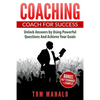 Coaching: Coaching For Success, How To Unlock Answers Using Powerful Questions A - Paperback