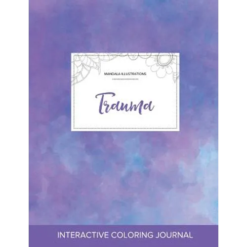 Adult Coloring Journal: Trauma (Mandala Illustrations, Purple Mist) - Paperback