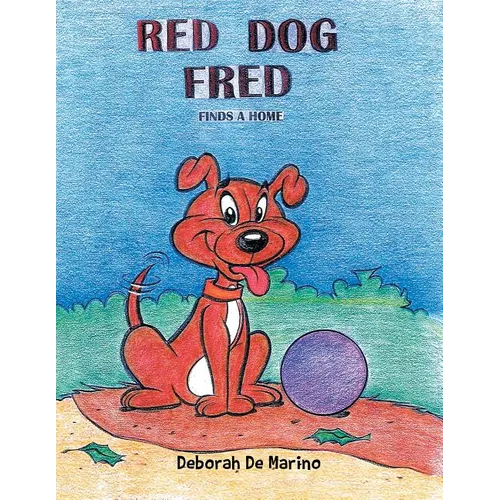 Red Dog Fred: Finds a Home - Paperback