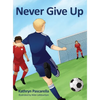 Never Give Up - Hardcover