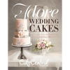 Adore Wedding Cakes: Cake Central Magazine Brings You The Most Stunning Cakes of 2014 - Paperback