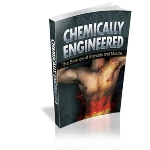 Chemically Engineered The Science of Steroids & Muscle - Paperback