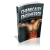 Chemically Engineered The Science of Steroids & Muscle - Paperback