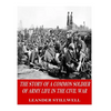 The Story of a Common Soldier of Army Life in the Civil War - Paperback