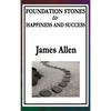 Foundation Stones to Happiness and Success - Hardcover