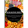 Alkaline Diet: Dr Sebi's Approved Recipes and Cookbook for Reversing Diseases - Paperback