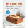 Bisquick Recipes To Tantalize Your Taste Bud: Bisquick Recipes For All Taste Buds - Paperback