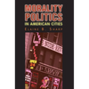 Morality Politics in American Cities - Paperback