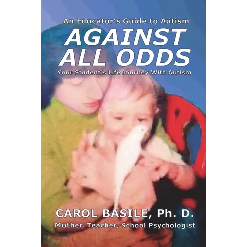 Against All Odds: Your Student's Life Journey With Autism - Paperback
