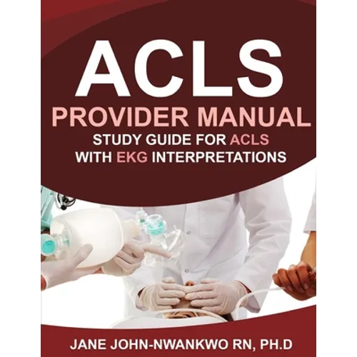 ACLS Provider Manual: Study Guide for ACLS with EKG Interpretations - Paperback