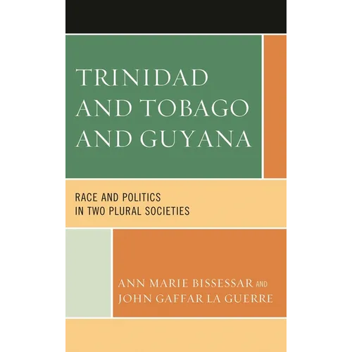 Trinidad and Tobago and Guyana: Race and Politics in Two Plural Societies - Paperback