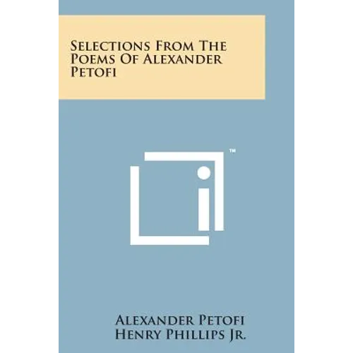 Selections from the Poems of Alexander Petofi - Paperback