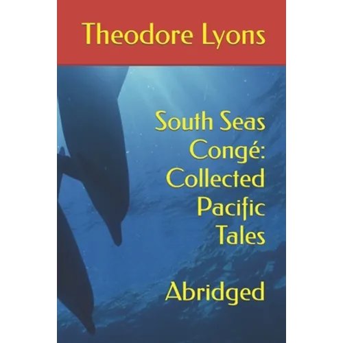 South Seas Congé: Collected Pacific Tales: Abridged - Paperback