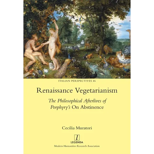 Renaissance Vegetarianism: The Philosophical Afterlives of Porphyry's On Abstinence - Paperback