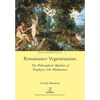Renaissance Vegetarianism: The Philosophical Afterlives of Porphyry's On Abstinence - Paperback