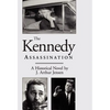 The Kennedy Assassination: A Historical Novel - Hardcover