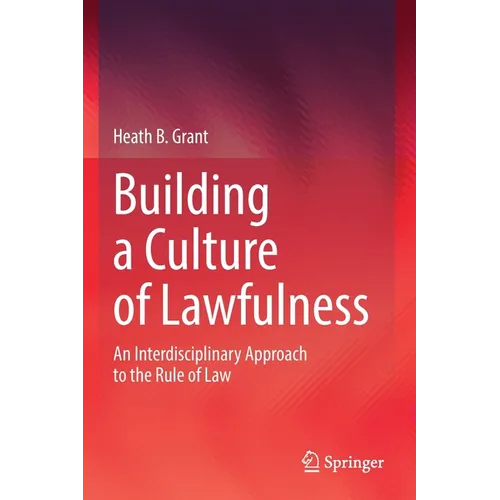 Building a Culture of Lawfulness: An Interdisciplinary Approach to the Rule of Law - Paperback