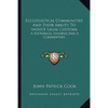 Ecclesiastical Communities And Their Ability To Induce Legal Customs: A Historical Synopsis And A Commentary - Paperback