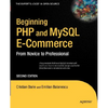 Beginning PHP and MySQL E-Commerce: From Novice to Professional - Paperback
