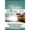 Better Writing Tips: Your Savvy Guide on How to Write Well & Improve Your Writing Skills - Paperback