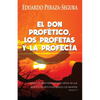 El don profético, los profetas y la profecía - Paperback