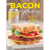Bacon Everything: Bacon Makes Everything Better! - Hardcover