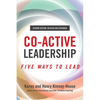 Co-Active Leadership, Second Edition: Five Ways to Lead - Paperback